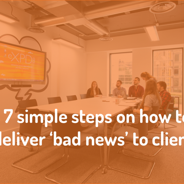 7 simple steps on how to deliver bad news to a client