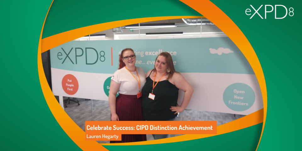 Celebrate Success: CIPD Distinction Achievement by Lauren Hegarty