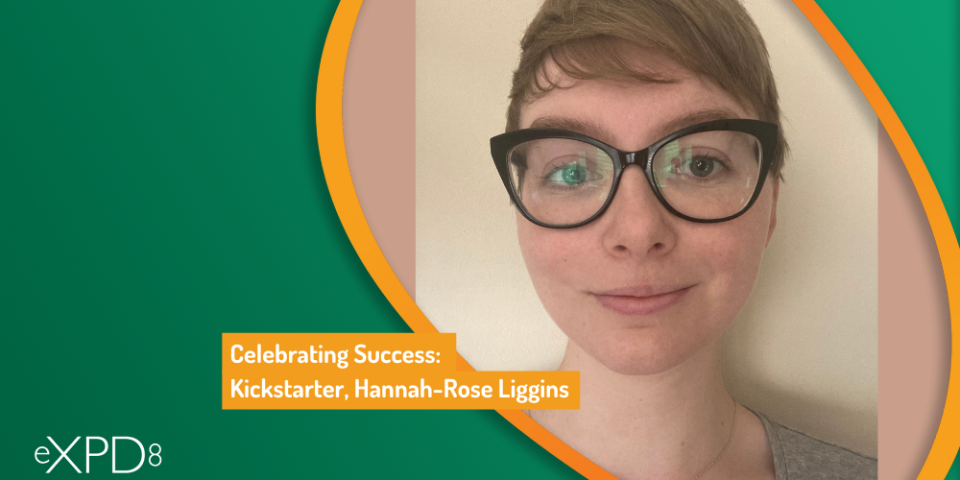 Celebrating Success: Kickstarter - Hannah-Rose Liggins