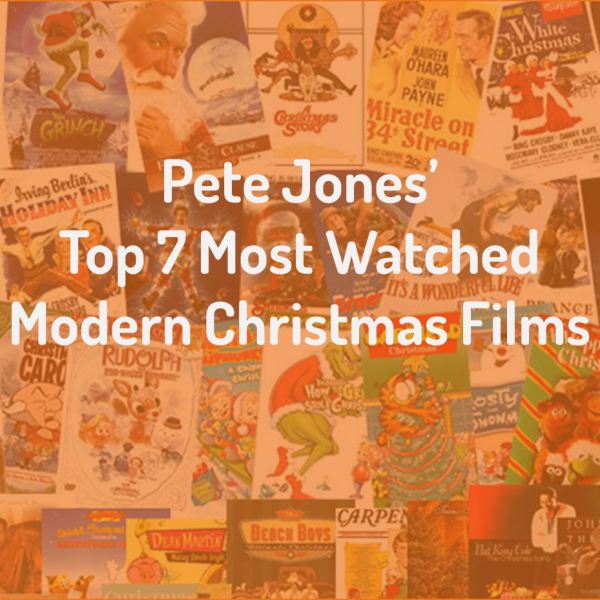 Pete Jones' Top 7 Most Watched Modern Christmas Films