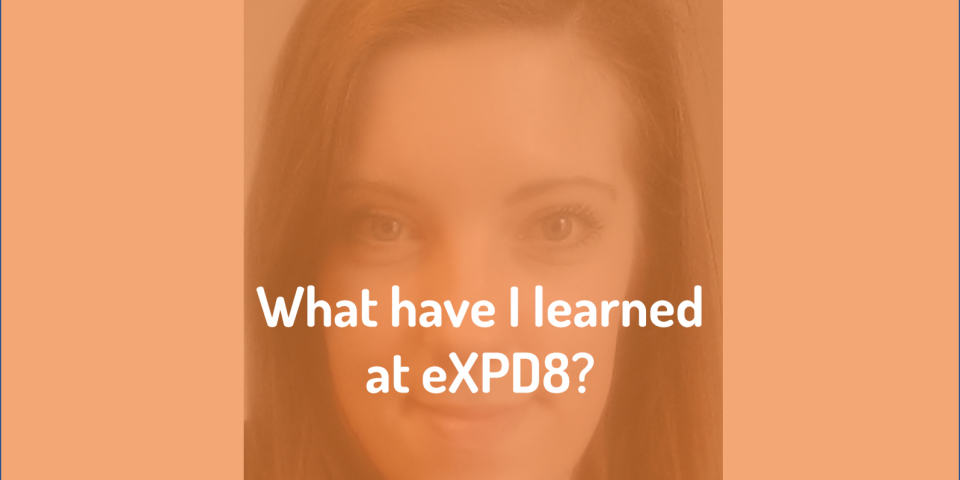 What I have learned at eXPD8 Field Marketing?