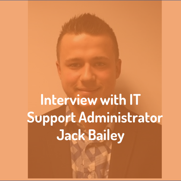 eXPD8 interviews IT Support Administrator Jack Bailey!