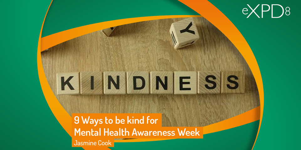 9 Ways to be kind for Mental Health Awareness Week