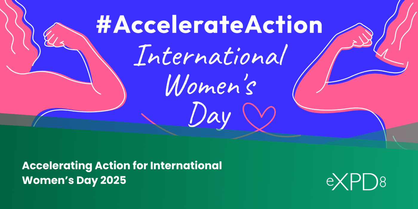 Accelerating Action for International Women’s Day 2025 - eXPD8
