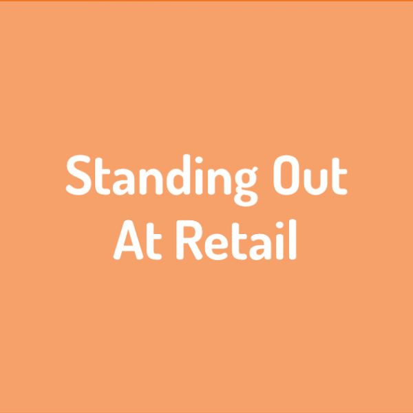 Standing Out At Retail