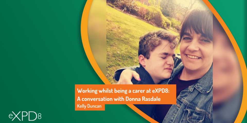 Working whilst being a carer at eXPD8: A conversation with Donna Rasdale