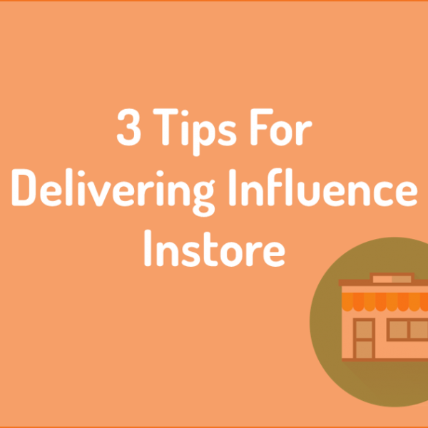 Delivering Influence in Stores