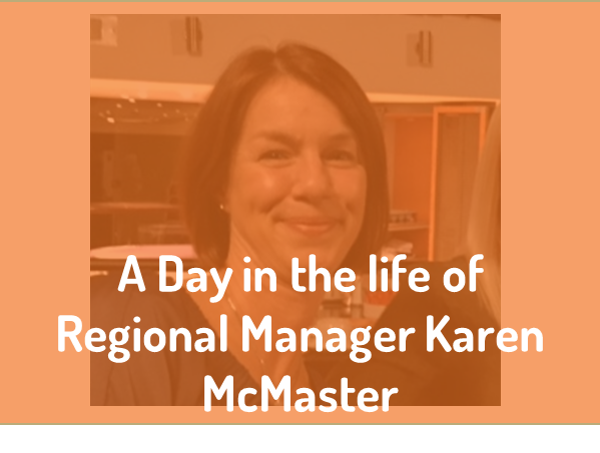 A day in the life of Regional Manager Karen McMaster
