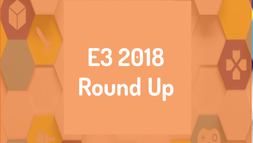 E3 2018 Round Up