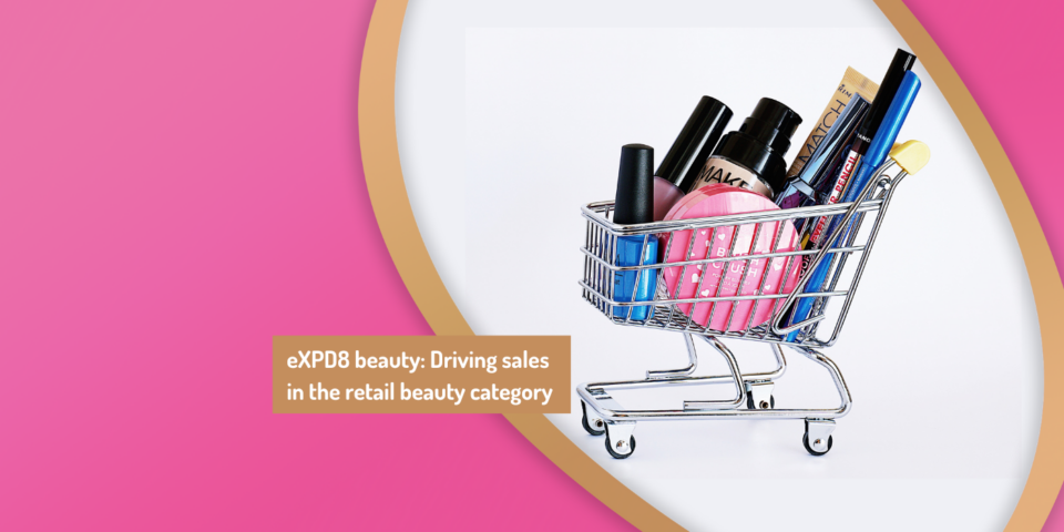 eXPD8 beauty: Driving sales in the retail beauty category