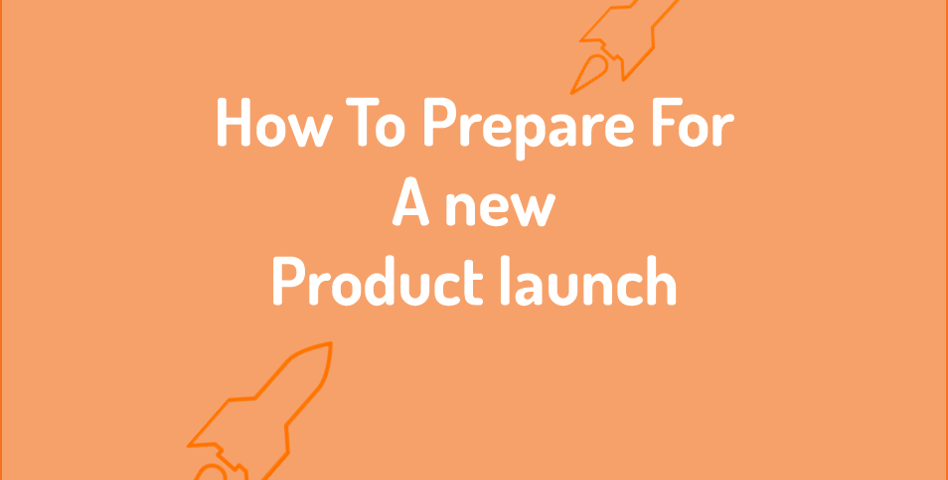 How to prepare for a new product launch