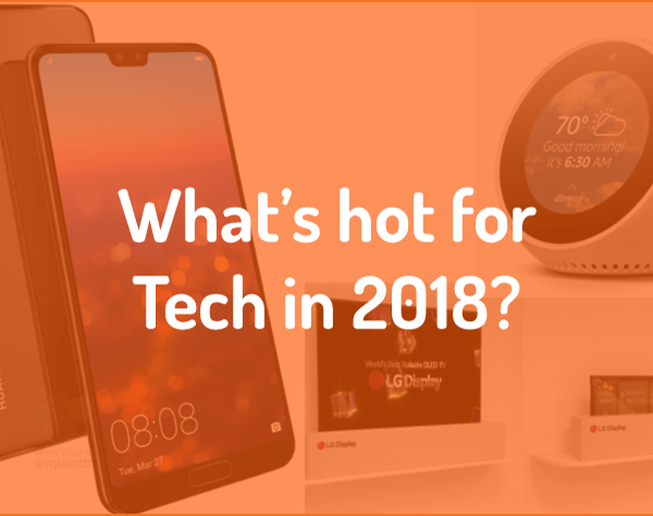 eXPD8 knows what’s hot in "Tech" for 2018